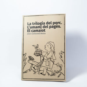 Llibre "La trilogia del porc. L'umami del pagès. El camaiot" - Joan Carbonell Matas